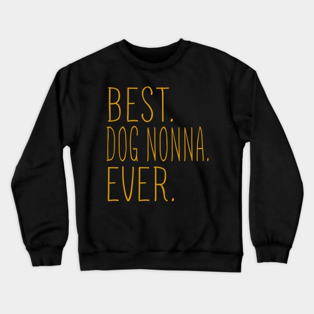 Best Dog Nonna Ever Cool Crewneck Sweatshirt by Flavie Kertzmann